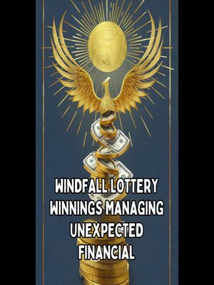 cover image of Windfall Lottery Winnings Managing Unexpected Financial